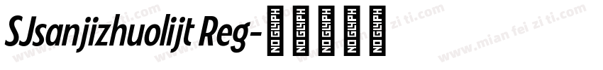 SJsanjizhuolijt Reg字体转换